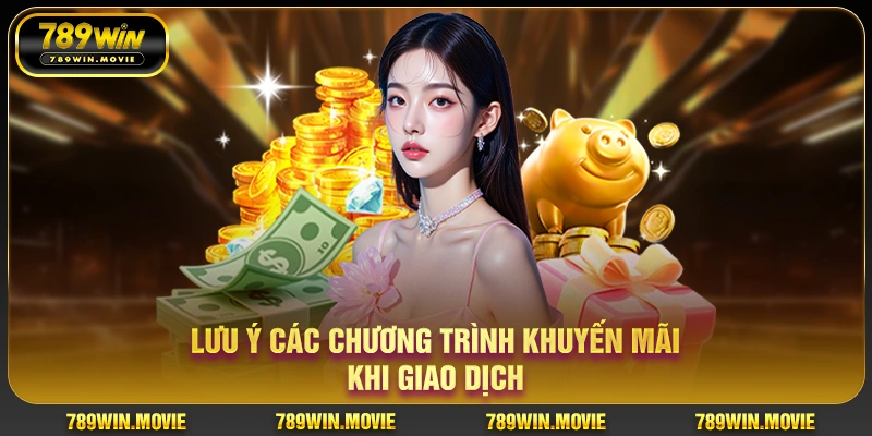 Lưu ý các chương trình khuyến mãi khi giao dịch
