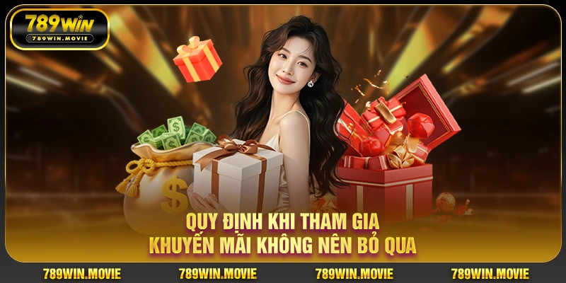 Quy định khi tham gia khuyến mãi không nên bỏ qua