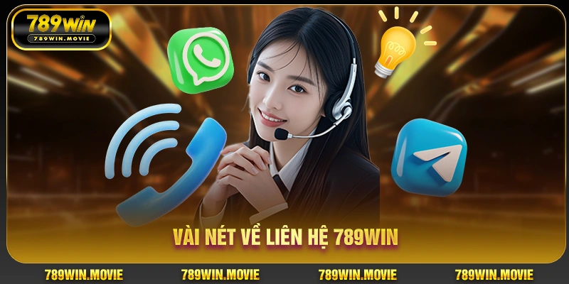 Vài nét về liên hệ 789Win